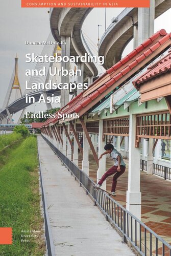 Skateboarding And Urban Landscapes In Asia Endless Spots Duncan Mcduiera