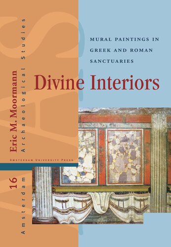 Divine Interiors Mural Paintings In Greek And Roman Sanctuaries Eric Moormann