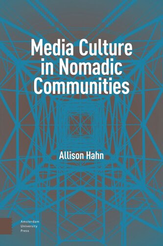 Media Culture In Nomadic Communities Allison Hahn