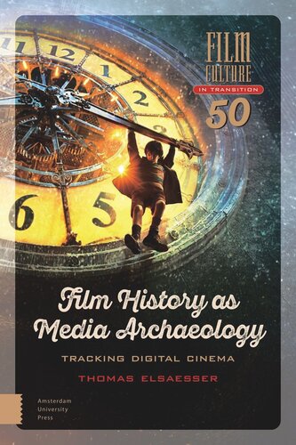 Film History As Media Archaeology Tracking Digital Cinema Thomas Elsaesser