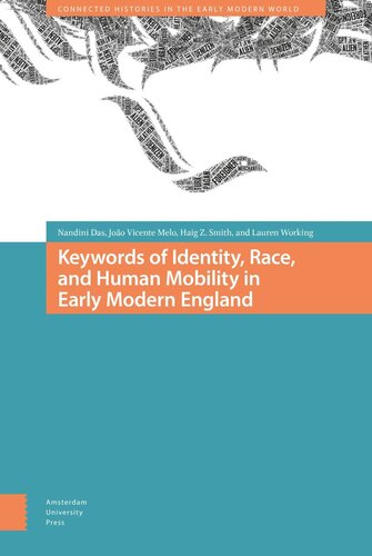 Keywords Of Identity Race And Human Mobility In Early Modern England Nandini Das Joo Vicente Melo Haig Smith Lauren Working