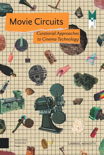 Movie Circuits Curatorial Approaches To Cinema Technology Gabriel Menotti