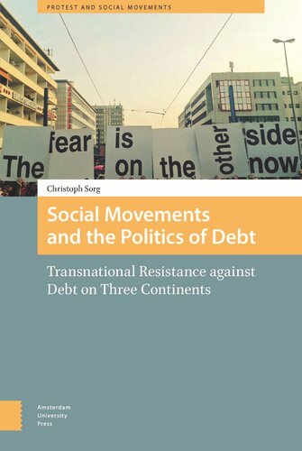 Social Movements And The Politics Of Debt Transnational Resistance Against Debt On Three Continents Christoph Sorg
