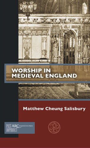 Worship In Medieval England Matthew Cheung Salisbury
