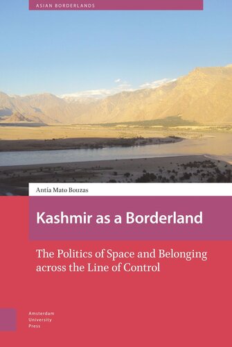 Kashmir As A Borderland The Politics Of Space And Belonging Across The Line Of Control Anta Mato Bouzas Willem Schendel Tina Harris