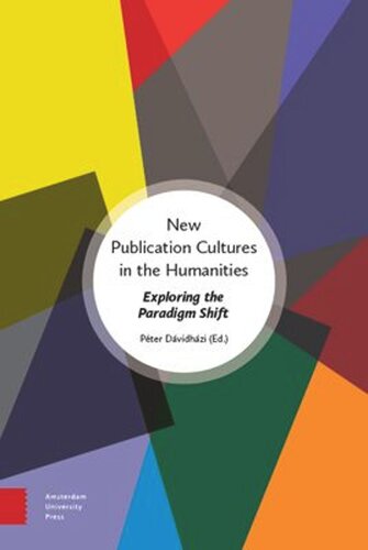 New Publication Cultures In The Humanities Exploring The Paradigm Shift Pter Dvidhzi Editor