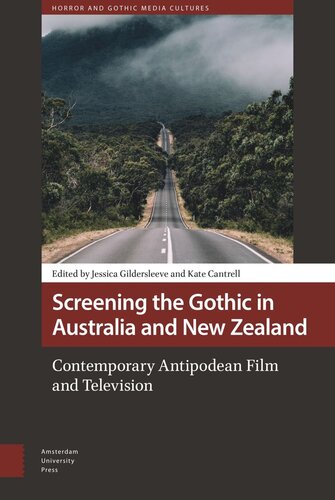 Screening The Gothic In Australia And New Zealand Contemporary Antipodean Film And Television Jessica Gildersleeve Editor Kate Cantrell Editor