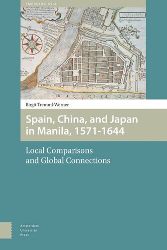 Spain China And Japan In Manila 15711644 Local Comparisons And Global Connections Birgit Tremmlwerner
