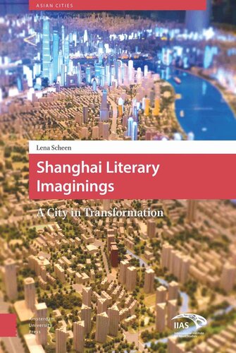 Shanghai Literary Imaginings A City In Transformation Lena Scheen