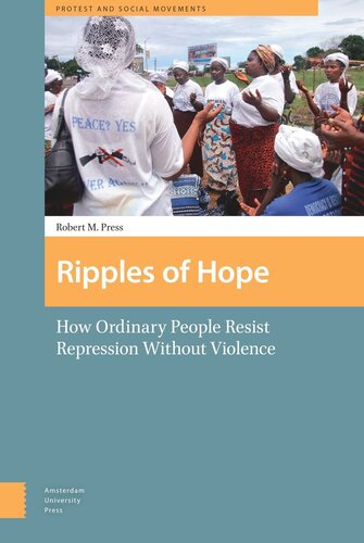 Ripples Of Hope How Ordinary People Resist Repression Without Violence Robert Press