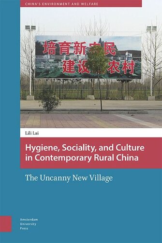 Hygiene Sociality And Culture In Contemporary Rural China The Uncanny New Village Lili Lai