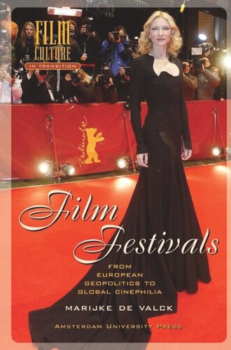 Film Festivals From European Geopolitics To Global Cinephilia Marijke De Valck