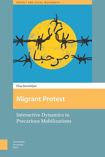 Migrant Protest Interactive Dynamics In Precarious Mobilizations Elias Steinhilper