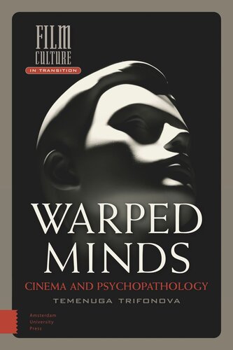 Warped Minds Cinema And Psychopathology Temenuga Trifonova