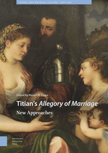 Titians Allegory Of Marriage New Approaches Daniel Unger Editor