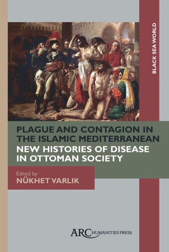 Plague And Contagion In The Islamic Mediterranean Nkhet Varlik