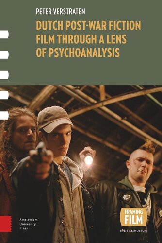 Dutch Postwar Fiction Film Through A Lens Of Psychoanalysis Peter Verstraten