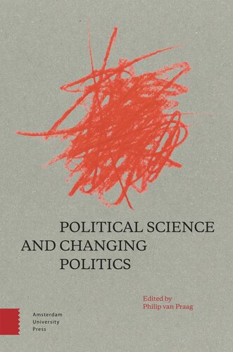 Political Science And Changing Politics Philip Praag Editor Floris Vermeulen Editor