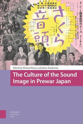 The Culture Of The Sound Image In Prewar Japan Michael Raine Editor Johan Nordstrm Editor