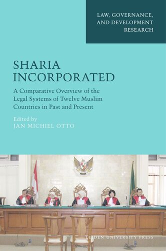 Sharia Incorporated A Comparative Overview Of The Legal Systems Of Twelve Muslim Countries In Past And Present Jan Michiel Otto