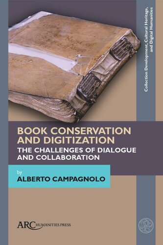 Book Conservation And Digitization The Challenges Of Dialogue And Collaboration Alberto Campagnolo