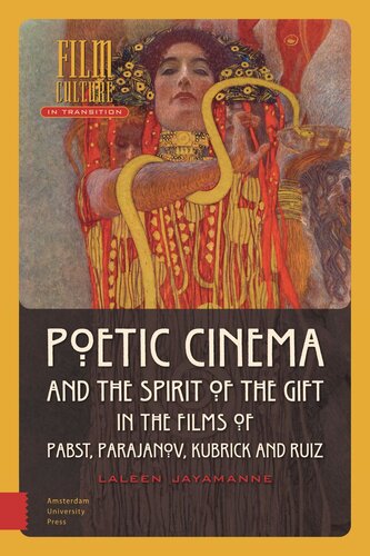 Poetic Cinema And The Spirit Of The Gift In The Films Of Pabst Parajanov Kubrick And Ruiz Laleen Jayamanne