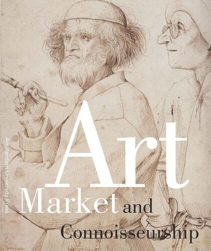 Art Market And Connoisseurship A Closer Look At Paintings By Rembrandt Rubens And Their Contemporaries Anna Tummers Editor Koenraad Jonckheere Editor
