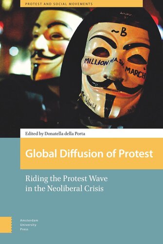 Global Diffusion Of Protest Riding The Protest Wave In The Neoliberal Crisis Donatella Porta Editor
