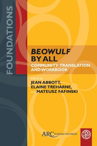 Beowulf By All Community Translation And Workbook Jean Abbott Editor Elaine Treharne Editor Mateusz Fafinski Editor