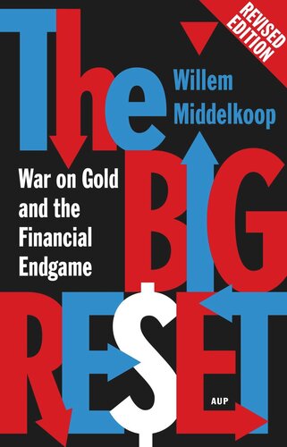The Big Reset Revised Edition War On Gold And The Financial Endgame Willem Middelkoop