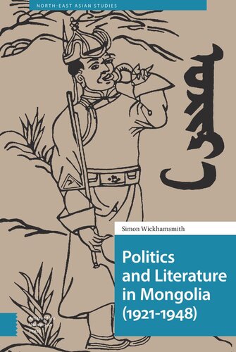 Politics And Literature In Mongolia 19211948 Simon Wickhamsmith Franck Bill Caroline Humphrey