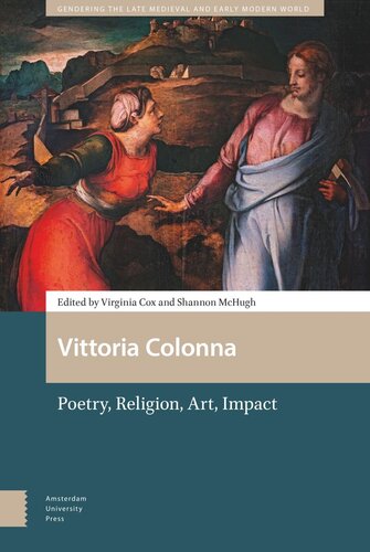Vittoria Colonna Poetry Religion Art Impact Virginia Cox Editor Shannon Mchugh Editor
