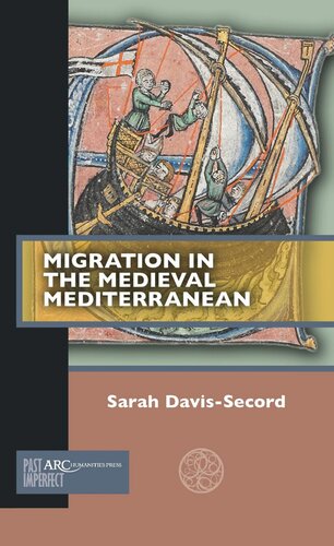 Migration In The Medieval Mediterranean Sarah Davissecord