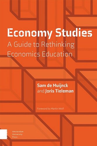 Economy Studies A Guide To Rethinking Economics Education Sam Muijnck Joris Tieleman