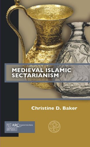 Medieval Islamic Sectarianism Christine D Baker