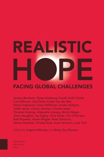 Realistic Hope Facing Global Challenges Angela Wilkinson Editor Betty Sue Flowers Editor