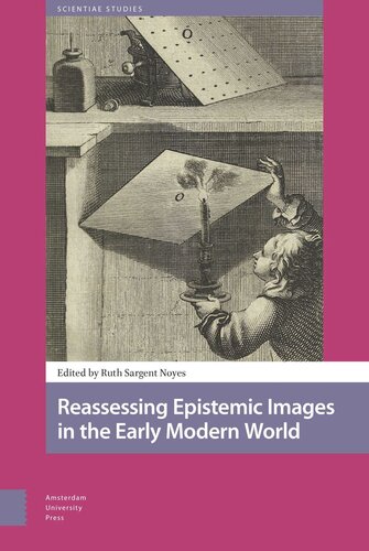 Reassessing Epistemic Images In The Early Modern World Ruth Noyes Editor