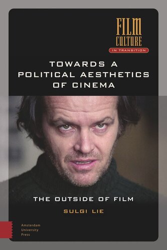 Towards A Political Aesthetics Of Cinema The Outside Of Film Sulgi Lie Diaphanes Ag Daniel Fairfax