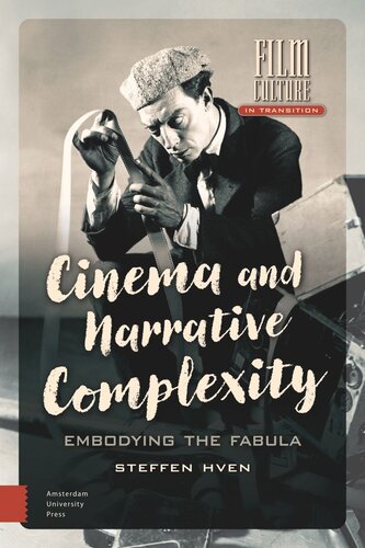 Cinema And Narrative Complexity Embodying The Fabula Steffen Hven