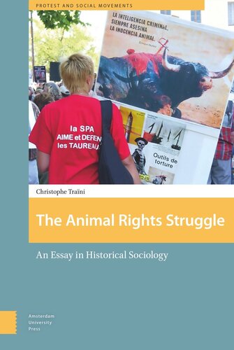 The Animal Rights Struggle An Essay In Historical Sociology Christophe Trani Presses Universitaires De France