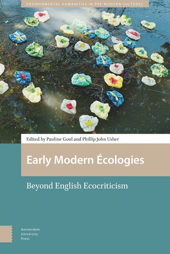 Early Modern Cologies Beyond English Ecocriticism Pauline Goul Editor Usher Editor