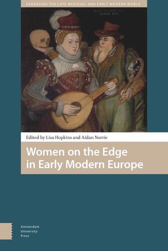 Women On The Edge In Early Modern Europe Lisa Hopkins Editor Aidan Norrie Editor