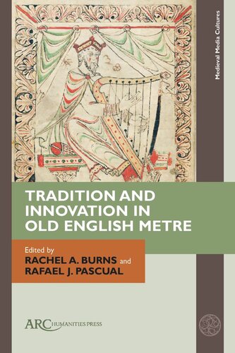 Tradition And Innovation In Old English Metre Rachel A Burns Editor Rafael J Pascual Editor