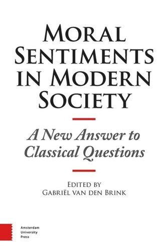 Moral Sentiments In Modern Society A New Answer To Classical Questions Gabril Van Den Brink Editor