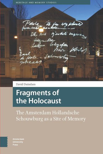 Fragments Of The Holocaust The Amsterdam Hollandsche Schouwburg As A Site Of Memory David Duindam