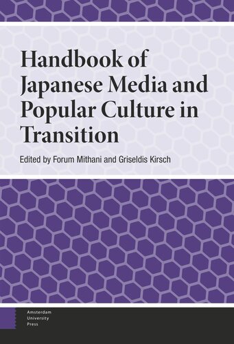 Handbook Of Japanese Media And Popular Culture In Transition Forum Mithani Editor Griseldis Kirsch Editor Mhm Limited