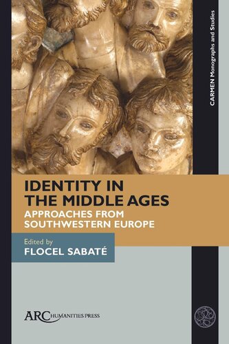 Identity In The Middle Ages Approaches From Southwestern Europe Flocel Sabat Editor