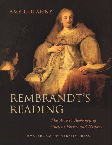 Rembrandts Reading The Artists Bookshelf Of Ancient Poetry And History Amy Golahny