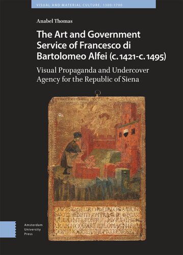 The Art And Government Service Of Francesco Di Bartolomeo Alfei C 1421 C 1495 Visual Propaganda And Undercover Agency For The Republic Of Siena Anabel Thomas