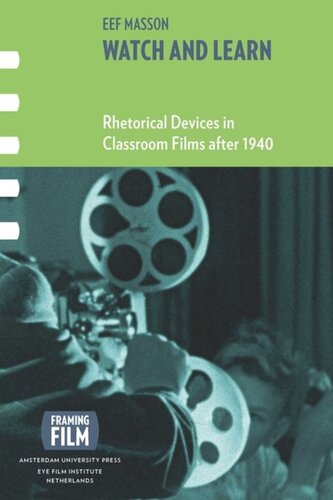 Watch And Learn Rhetorical Devices In Classroom Films After 1940 Eef Masson